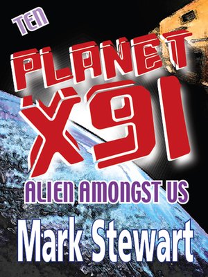 cover image of Planet X91 Alien Amongst Us
